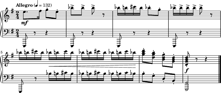 
{  \new PianoStaff << \new Staff \relative e'' {
  \clef "treble" \time 2/4 \key e \minor | % 1
  \tempo "Allegro" 4=132 \stemDown e8. [ _\mf \stemDown fis16 ]
  \stemDown g8 ^. [ \stemDown e8 ^. ] | % 2
  \stemDown bes'8 ^> [ \stemDown bes8 ^> ] \stemDown bes8 ^> r8 | % 3
  \stemDown bes16 [ \stemDown b16 \stemDown cis16 \stemDown b16 ]
  \stemDown bes8 ^. [ \stemDown g8 ^. ] | % 4
  \stemDown bes16 ^> [ \stemDown bes16 ^> \stemDown bes16 ^> \stemDown
  bes16 ^> ] \stemDown bes8 ^> r8 \break | % 5
  \stemDown bes16 [ \stemDown b16 \stemDown cis16 \stemDown b16 ]
  \stemDown bes16 [ _\< \stemDown b16 \stemDown cis16 \stemDown b16 ]
  | % 6
  \stemDown bes16 [ \stemDown b16 \stemDown cis16 \stemDown b16 ]
  \stemDown bes16 [ \stemDown b16 \stemDown cis16 \stemDown bes16 ]
  -\! | % 7
  \stemDown <g b d>8 ^. [ \stemDown <d g b>8 ^. ] \stemDown <b d g>8
  ^. [ \stemDown <g b d>8 ^. ] | % 8
  \stemUp <d g b d>8 _. r8 r4 \bar "|."
  }
  \new Staff \relative e,, {
  \clef "bass" \time 2/4 \key e \minor | % 1
  \stemUp e8 r8 r4 | % 2
  \stemUp e8 r8 r4 | % 3
  \stemUp e8 r8 r4 | % 4
  \stemUp e8 r8 r4 \break | % 5
  \stemUp e8 r8 \stemDown bes'''16 [ \stemDown b16 \stemDown cis16
  \stemDown b16 ] | % 6
  \stemDown bes16 [ \stemDown b16 \stemDown cis16 \stemDown b16 ]
  \stemDown bes16 [ \stemDown b16 \stemDown cis16 \stemDown bes16 ] | % 7
  \stemDown b8 ^. [ \stemDown g8 ^. ] \stemUp d8 _. [ \stemUp b8 _. ]
  | % 8
  \stemUp <g, g'>2 ^\f \bar "|."
  } >> }
  