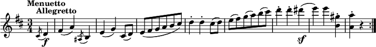  \relative cis' {\set Staff.midiInstrument = #"violin"
\key d \major \time 3/4
  \tempo "Menuetto"
  \tempo 4 = 150
\partial 4 \acciaccatura cis8^\markup\bold{Allegretto} d4 \f | fis4( a) \acciaccatura ais,8 b4
e4( g) cis,8( d) | e8( fis g a b cis)
d4-. d-. cis8( d) | e8( fis) g( a) b( cis)
d4-. d-. dis( \sf | e4) e <gis, b,>-. | <a a,>4-. r \bar ":|."
} 