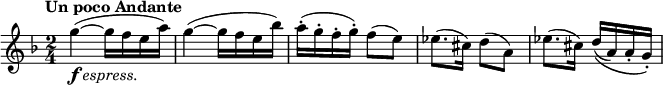 \relative c''' {
\key d \minor
\time 2/4
\tempo "Un poco Andante"
g4~(-\markup{\dynamic "f" \italic "espress."} g16 f e a) | g4~( g16 f e bes') | a-.( g-. f-. g-.) f8( e) | 
es8.( cis16) d8( a) | es'8.( cis16) d\(( a) a-. g-.\) |
}