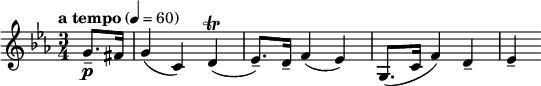 
  \relative c'' { \clef treble \time 3/4 \key c \minor \tempo "a tempo" 4 = 60 \partial 8*2 g8.--\p fis16 | g4( c,) d\trill( | ees8.--) d16-- f4( ees) | g,8.( c16 f4) d-- | ees-- }
