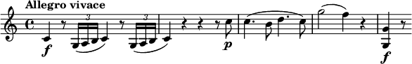 
\relative c' {
  \tempo "Allegro vivace"
  c4\f r8 \times 2/3 { g16(a b } c4) r8 \times 2/3 { g16(a b } |
  c4) r r r8 c'\p |
  c4.(b8 d4. c8) |
  g'2(f4) r |
  <g, g,>4\f r8
}
