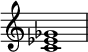  {
\override Score.TimeSignature #'stencil = ##f
\relative c' { 
  \clef treble \time 4/4
  <c es ges>1
} }
