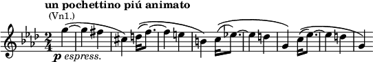 \relative c'' {\time 2/4 \key f \minor \tempo "un pochettino piú animato" \partial 4 g'4(~^\markup{\center-align \smaller (Vn1.)}_\markup{\right-align {\dynamic p \italic espress.}} g fis cis) d16(\( f8.)~ f4 e b\) \shape #'((0 . 0.5) (0 . 1) (0 . 1) (0 . 0.5)) Slur c16(\( es!8.)~ es4 d g,\) c16(\( es8.)~ es4 d g,\)}