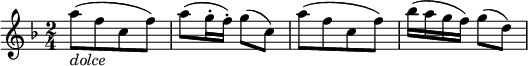 \relative c''' {
\time 2/4
\once \omit Score.MetronomeMark
\tempo 8 = 80
\key f \major
a8[(_\markup{\italic "dolce"} f c f]) | a( g16-. f-.) g8[( c,]) | a'[( f c f]) | bes16[( a g f]) g8[( d]) | 
}