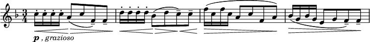 
\relative c'' {  
  \new Staff  
   { \key f \major  \time 3/4
    c16-\markup { \dynamic p \italic { , grazioso}}-.\< c-. c-. c-. a8(\> c f,--) f-- | d'16-.\< d-. d-. d-. bes8(\> d c--)\< c-- | f16\>( c f c a8 c f, a)\! | bes16(\> g bes g e8 g f--) f--\! | 
   }}
