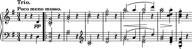 
\relative c' {
 \new PianoStaff <<
  \new Staff {
   \key g \major \time 3/4 \set Score.tempoHideNote = ##t
   \tempo \markup { 
    \column {
     \line { \large Trio. } 
     \line { Poco meno mosso. }
    }
   } 4=126
   r4 r d \bar ".|:" <g d b>2-. r4 <b g>2-. r4 <d b>2-. r4 <g d>2-. r4
   << { b2( a4 b2 d4) } \\ { g,2. fis2 b,4\rest } >> <b' g>2 <a d, c>4-. <g d b>-. r
  }
  \new Dynamics {
   s2 s4\pp s2. s s s s\< s4 s\! s s2\> s\!
  }
  \new Staff {
   \key g \major \time 3/4 \clef bass
   r4 r d,, <g d g,>2 r4 <b g>2 r4 \clef treble <d b>2 r4 <g d>2 r4
   << { b2( a4 b2 d4) } \\ { g,2. <fis d>2 } >> <b g>2 <a fis d>4-. <g d g,>-. r
  }
 >>
}
