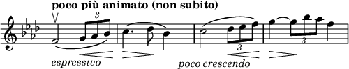 
\relative c' \new Staff \with { \remove "Time_signature_engraver" } {
 \set Score.tempoHideNote = ##t \tempo "poco più animato (non subito)" 4=66 \key f \minor \time 3/4
 f2_\markup \italic espressivo \upbow ( \times 2/3 { g8\< aes bes) }
 c4.\> ( des8\! bes4*1/2) \once \hideNotes bes_\markup { \italic { poco crescendo } }
 c2( \times 2/3 { des8\< es f) } g4~\> \times 2/3 { g8\! bes aes } f4)
}
