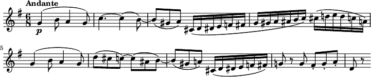 
\relative c'' {
    \version "2.18.2"
     \key g \major
    \tempo "Andante"
    \time 6/8
    \tempo 4 = 60
    g4 \p  (b8 a4 g8)
   c4.~ c4 (b8)~
   b8 (gis a) cis,16 (d dis e f fis g gis a ais b c) cis (d! e d c a)
   g4  (b8 a4 g8)
   d' (cis c)~ c (ais b) ~ b (gis a!) cis,16 (d dis e f fis)
   g!8 r8 g fis-. g-. a-. d, r8
}
