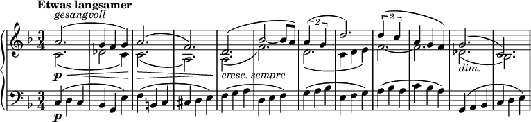 
{ \new PianoStaff <<
  \new Staff <<
    \new Voice \relative a' { \set Score.tempoHideNote = ##t \tempo "Etwas langsamer" 4 = 180
  \clef "treble" \key f \major \stemUp \time 3/4 | % 1
  a2. ^\markup{
    \italic
    {gesangvoll}
  } \p \< ^( | % 2
  g4 f4 g4 ) | % 3
  a2. \! \> ^( | % 4
  f2. ) | % 5
  d2. \! _\markup{ \italic {cresc. sempre} } ^( | % 6
  bes'2 ~ bes8 a8 ) | % 7
  \times 3/2 {
    a4 ^( g4
  }
  | % 8
  d'2. ) | % 9
  \times 3/2 {
    d4 ^( c4
  }
  | \barNumberCheck #10
  a4 g4 f4 ) | % 11
  g2. _\markup{ \italic {dim.} } ^( | % 12
  c,2. ) }
  \new voice \relative c' {
  \clef "treble" \key f \major \stemDown \time 3/4 | % 1
  c2. _( | % 2
  des2 c4 ) | % 3
  c2. _( | % 4
  a2. ) | % 5
  a2. _( | % 6
  f'2. ) | % 7
  d2. _( | % 8
  c4 d4 e4 ) | % 9
  f2. _~ | \barNumberCheck #10
  f2. | % 11
  des2. _( | % 12
  bes2. ) } >>
\new Staff \relative c { \set Staff.midiInstrument = #"piano" \key f \major \clef bass \time 3/4
  c4\p ( d4 c4 | % 2
  bes4 g4 e'4 ) | % 3
  f4 ( b,4 c4 | % 4
  cis4 d4 e4 ) | % 5
  f4 ( g4 a4 | % 6
  d,4 e4 f4 ) | % 7
  g4 ( a4 bes4 | % 8
  e,4 f4 g4 ) | % 9
  a4 ( bes4 a4 |
  c4 bes4 a4 ) | % 11
  g,4 ( a4 bes4 | % 12
  c4 d4 e4 ) }
>> }
