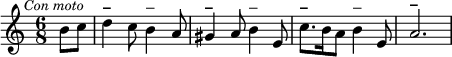 \relative c'' {\clef treble
\key c \major
\time 6/8
\override Score.RehearsalMark #'break-align-symbol = #'time-signature
\mark \markup { \small \italic "Con moto" }
\partial 8*2 b8 c |
d4^\markup{\bold –} c8 b4^\markup{–} a8 | 
gis4^\markup{\bold –} a8 b4^\markup{–} e,8 | 
c'8.^\markup{\bold –} b16 a8 b4^\markup{–} e,8 | 
a2.^\markup{\bold –}}