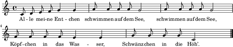 \relative c' {\autoBeamOff c8 d8 e8 f8 g4 g4 | a8 a8 a8 a8 g2 | a8 a8 a8 a8 g2 f8 f8 f8 f8 e4 e4 | g8 g8 g8 g8 c,2 \bar "|." }
\addlyrics { Al -- le mei -- ne Ent -- chen | schwim -- men auf dem See, | schwim -- men auf dem See, Köpf -- chen in das Was -- ser, | Schwänz -- chen in die Höh’. }