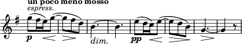 
\relative c' \new Staff \with { \remove "Time_signature_engraver" } {
 \key g \major \time 3/8 \tempo "un poco meno mosso"
  g''8\p ^\markup \italic espress. ( fis16 e\<) g8~( g8\> fis\! d) << b4.~ { s8\dim s4\! } >> b4.
  e8\pp( d16 c\<) e8~( e\> d b\!) g4.~\> g4\! r8
}
