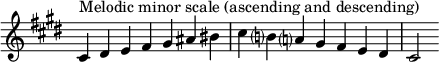  {
\omit Score.TimeSignature \relative c' {
  \key cis \minor \time 7/4 cis^"Melodic minor scale (ascending and descending)" dis e fis gis ais bis cis b? a? gis fis e dis cis2
} }
