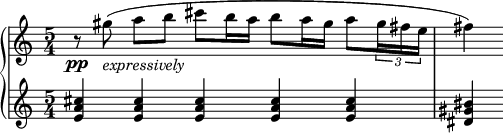  \new GrandStaff <<
    \new Staff \relative c'' {
    \set Score.tempoHideNote = ##t
    \numericTimeSignature
    \tempo 4 = 66
    \set Staff.midiInstrument = #"piano"
    \time 5/4 
    r8\pp gis'-\markup { \italic "expressively"} (a b cis b16 a b8 a16 gis a 8 \tuplet 3/2 {gis16 fis e} fis4)
 }
    \new Staff \relative c' {
    \set Staff.midiInstrument = #"piano"
    <e a cis>4 <e a cis> <e a cis> <e a cis> <e a cis> <dis gis bis> 
 }
>>
