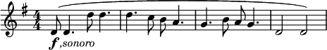 
\relative c' {  
   \new Staff  
   { \key g \major \numericTimeSignature \time 4/4
    d8-\markup { \dynamic f \italic { ,sonoro} }( d4. d'8 d4. | d4. c8 b8 a4. | g4. b8 a8 g4.| d2 d) |
 } }
