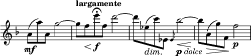 
\relative c' \new Staff \with { \remove "Time_signature_engraver" } {
 \key d \minor \time 4/4 \partial 2..
  a'8\mf ( a') a, g'2~ g8^\markup { \bold largamente } f\< e'\f \fermata f, d'2~
  d8 es,\dim ( c'\!) es,, \grace es bes''2~_\markup { \dynamic p \italic dolce } \< bes8\! a,\>( g') f,\! f'2 \p
 }
