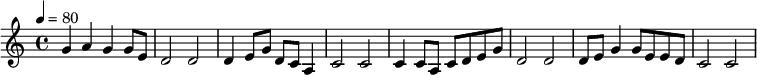 
{\tempo 4 = 80
g'4 a'4 g'4 g'8 e'8 | d'2 d'2
d'4 e'8 g'8 d'8 c'8 a4 | c'2 c'2
c'4 c'8 a8 c'8 d'8 e'8 g'8 | d'2 d'2
d'8 e'8 g'4 g'8 e'8 e'8 d'8 | c'2 c'2
}