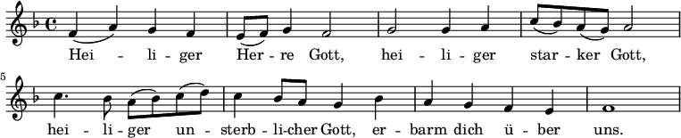 
<< <<
\new Staff { \clef treble \time 4/4 \key d \minor \set Staff.midiInstrument = "choir aahs" 
  \relative c'
  << { f4( a) g f e8( f) g4 f2 g g4 a c8( bes) a( g) a2 c4. bes8 a( bes) c( d) c4 bes8 a g4 bes a g f e f1} >>
  \addlyrics {
    Hei -- li -- ger  Her -- re Gott,
    hei -- li -- ger star -- ker Gott,
    hei -- li -- ger un -- sterb -- li -- cher Gott,
    er -- barm dich ü -- ber uns. }
}
>> >>
\layout { indent = #0 }
\midi { \tempo 4 = 80 }
