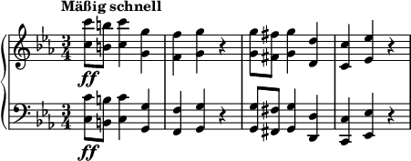 
{ \new PianoStaff <<
\new Staff \relative c'' { \set Staff.midiInstrument = #"piano" \key c \minor \clef treble \time 3/4 \set Score.tempoHideNote = ##t \tempo "Mäßig schnell" 4 = 245
  <c c'>8 \ff <b b'>8 <c c'>4 <g g'>4
  | % 2
  <f f'>4 <g g'>4 r4 | % 3
  <g g'>8 <fis fis'>8 <g g'>4 <d d'>4 | % 4
  <c c'>4 <es es'>4 r4
  }
\new Staff \relative c { \set Staff.midiInstrument = #"piano" \key c \minor \clef bass \time 3/4
  <c c'>8 \ff <b b'>8 <c c'>4 <g
  g'>4 | % 2
  <f f'>4 <g g'>4 r4 | % 3
  <g g'>8 <fis fis'>8 <g g'>4 <d d'>4 | % 4
  <c c'>4 <es es'>4 r4 }
>> }
