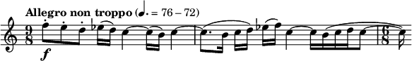 
{ \key c \major \tempo "Allegro non troppo" 4.=76-72 \time 9/8 \relative c''
{
\f f8-. e8-. d8-. es16(d) c4~16 (b) c4~8. (b16 c [d]) es (f) c4~16 b (c d c8~( \time 6/8 )16}
}
