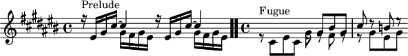 
\version "2.18.2"
\header {
  tagline = ##f
}

\score {
  \new Staff \with {

  }
<<
  \relative c' {
    \key cis \major
    \time 4/4

     s1*0^\markup{Prelude} \repeat unfold 2 { << { r16 eis gis cis~ cis4 } \\ { s4 gis16 fis gis eis } >> } \bar ".."
     \time 4/4
     \stemDown e8\rest^\markup{Fugue} cis[ eis cis] << { \stemDown gis'8 e8\rest fis e8\rest e8\rest gis eis gis } \\ { \stemUp d8\rest gis8 bis gis cis d8\rest b e8\rest } >>

  }
>>
  \layout {
     \context { \Score \remove "Metronome_mark_engraver" }
  }
  \midi {}
}
