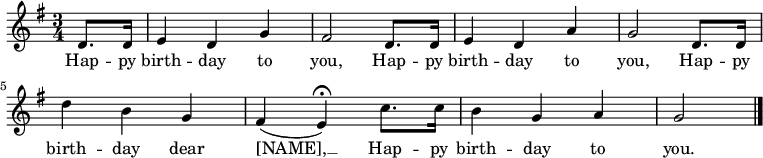 \relative c' { \set Staff.midiInstrument = #"clarinet" \key g \major \time 3/4 \partial 4 d8. d16 | e4 d g | fis2 d8. d16 | e4 d a' | g2 d8. d16 | d'4 b g | fis( e\fermata) c'8. c16 | b4 g a | g2 \bar "|." } \addlyrics { Hap -- py birth -- day to you, Hap -- py birth -- day to you, Hap -- py birth -- day dear [NAME], __ Hap -- py birth -- day to you. }
