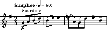 
\relative c'' \new Staff {
 \key g \major \time 2/4 \tempo "Simplice" 4=60
 g8\p ^\markup Sourdine [ ( a) b( d] ) b( e) e4 f8[ ( a,) g( d'] ) e4-- b--
}
