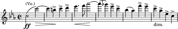  \relative c'' { \clef treble \time 2/2 \key c \minor c2(\ff^\markup{\smaller (Vn.)} c')~\> | c4 b->\! c-> d-> | ees4.\< f8 aes2~\! | aes4( ges) ees-> c-> | bes( aes) f'-> ees-> | c->_"dim." aes-> ees-> c-> } 