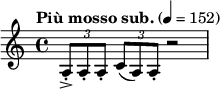 
\relative c' { \set Staff.midiInstrument = #"violin"
  \tempo "Più mosso sub." 4 = 152
  \key c \major
  \time 4/4
  \tuplet 3/2 { a8->-. a-. a-. }
  \tuplet 3/2 { c8( a) a-. } r2
}
