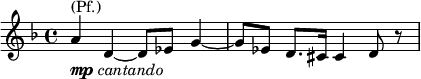  \relative f' { \key f \major \time 4/4 a^\markup { (Pf.)}_\markup { \dynamic mp \italic { cantando } } d,~ d8 es g4~ | g8 es d8. cis16 cis4 d8 r8 }