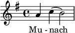  \relative c'' { \key g \major \time 4/4 \autoBeamOff a4 c( b2) } \addlyrics { Mu_- nach _ } 