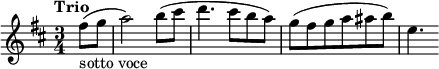 
\layout { \set Score.tempoHideNote = ##t }
\relative c'' {
\key d \major
\time 3/4
\set Staff.midiInstrument = "string ensemble 1"
\tempo "Trio"
\tempo 4=120
\partial 4 fis8_"sotto voce" (g8 |
a2) b8 (cis8 |
d4. cis8 b8 a8) |
g8 (fis8 g8 a8 ais8 b8) | e,4.
}
