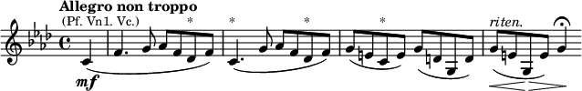 {\time 4/4 \key f \minor \tempo "Allegro non troppo" \partial 4 \relative c' {c4(^\markup{\right-align \smaller {(Pf. Vn1. Vc.)}}\mf f4. g8 as f des^\markup{\smaller *} f) c4.(^\markup{\smaller *} g'8 as f des^\markup{\smaller *} f) g( e c^\markup{\smaller *} e) g( d g, d') g(^\markup{\italic riten.}\< e g,\> e') g4\!\fermata}}