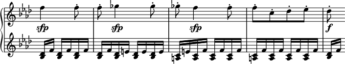 
 \relative c' {
  \new PianoStaff <<
   \new Staff \with { \remove "Time_signature_engraver" } { \key f \minor \time 2/4 \partial 4.
    f'4\sfp f8-. f-. ges4\sfp ges8-. ges-. f4\sfp f8-. f-.[ c-. des-. es-.] des-.\f
   }
   \new Staff \with { \remove "Time_signature_engraver" } { \key f \minor \time 2/4 \partial 4.
    <des, bes>16 f <des bes> f <des bes> f | <des bes> f <des bes> e <des bes> e <des bes> e |
    <c a> e <c a> f <c a> f <c a> f | <c a> f <c a> f <c a> f <c a> f | <des bes>[ f]
   }
  >>
 }
