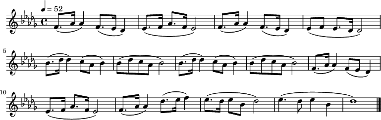 
{\key des \major \time 4/4 \tempo 4=52 \relative d' \set Staff.midiInstrument = #"violin"{
f'8.( aes'16 aes'4)| f'8.( ees'16 des'4)| ees'8.( f'16 aes'8. f'16 ees'2)| f'8.( aes'16 aes'4)| f'8.( ees'16 des'4)| ees'8( f'8 ees'8. des'16 des'2)|
bes'8.( des''16 des''4) c''8( aes' bes'4)| bes'8( des'' c'' aes' bes'2)| bes'8.( des''16 des''4) c''8( aes' bes'4)| bes'8( des'' c'' aes' bes'2)|
f'8.( aes'16 aes'4)| f'8( ees'8 des'4)| ees'8.( f'16 aes'8. f'16 ees'2)| f'8.( aes'16 aes'4)| des''8.( ees''16 f''4)| ees''8.( des''16 ees''8 bes'8 des''2)| ees''4.( des''8 ees''4 bes'4 des''1) \bar "|."
 }
}
