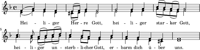 
<< <<
\new Staff{ \clef treble \time 4/4 \key d \minor \set Staff.midiInstrument = "choir aahs" 
  \relative c'
  << { f4( a) g f e8( f) g4 f2 g g4 a c8( bes) a( g) a2 c4. bes8 a( bes) c( d) c4 bes8 a g4 bes a g f e f1} \\
     { d4( f) e d cis8( d) e4 d2 e e4 f a8( g) f( e) f2 a4. g8 f( g) a( bes) a4 g8 f e4 g f e d cis d1}
     \new Lyrics \lyricsto "2" {
        Hei -- li -- ger  Her -- re Gott,
        hei -- li -- ger star -- ker Gott,
        hei -- li -- ger un -- sterb -- li -- cher Gott,
        er -- barm dich ü -- ber uns. }
  >>
}
>> >>
\layout { indent = #0 }
\midi { \tempo 4 = 80 }
