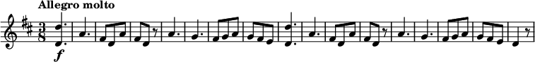 
\relative c'' {
  \key d \major
  \time 3/8
  \tempo "Allegro molto"
  <d, d'>4. \f a'
  fis8 d a'
  fis d r8
  a'4. g
  fis8 g a
  g fis e

  <d d'>4.  a'
  fis8 d a'
  fis d r8
  a'4. g
  fis8 g a
  g fis e
  d4 r8
}
