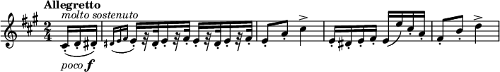 \relative c' {
\key a \major
\time 2/4
\tempo "Allegretto"
\partial 16*3 |
cis16-.(-\markup{\italic "poco" \dynamic "f"}^\markup{\italic "molto sostenuto"} d-. dis-.) | \acciaccatura { dis16 e fis }
e16-.[ r32 dis-. e16-. r32 fis-.] e16-.[ r32 dis-. e16-. r32 fis-.] | e8-. a-. cis4-> |
e,16-. dis-. e-. fis-. e( e') cis-. a-. | fis8-. b-. d4-> |
}