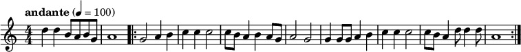 
{
% 0
\numericTimeSignature \tempo "andante" 4 = 100 \time 4/4 \key c \major
d''4 d''4 b'8 a'8 b'8 g'8 a'1
\repeat volta 2 {
g'2 a'4 b'4 c''4 c''4 c''2 c''8 b'8 a'4 b'4 a'8 g'8 a'2 g'2 g'4 g'8 g'8 a'4 b'4 c''4 c''4 c''2 c''8 b'8 a'4 d''8 d''4 d''8 a'1
}

\bar "|"
}
