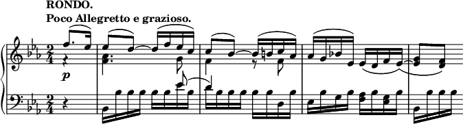 
 \relative c' {
  \new PianoStaff <<
   \new Staff { \key es \major \time 2/4 \partial 4
    \tempo \markup {
     \column {
      \line { RONDO. }
      \line { Poco Allegretto e grazioso. }
     }
    }
    <<
     {
      f'8.( es16) es8( d)~ d16( f es c) c8( bes)~ bes16( b c aes)
      aes( g bes! es,) es_\( d f es\) _\(~ <g es>8 <f d> \)
     }
    \\
     { f4\rest <aes f>4. g8 f4 e8\rest f }
    >>
   }
   \new Dynamics {
    s4\p
   }
   \new Staff { \key es \major \time 2/4 \clef bass
    <<
     { s4 s4 s8 es( d4) }
    \\
     {
      d,4\rest bes16 bes' bes bes bes bes es bes d bes bes bes bes bes d, bes'
      es, bes' g bes <aes f> bes <g es> bes bes, bes' bes bes
     }
    >>
   }
  >>
 }
