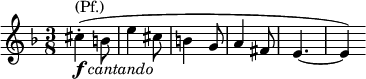  \relative d'' { \key d \minor \time 3/8 cis-.^\markup { (Pf.)}_\markup { \dynamic f \italic { cantando } }( b8 | e4 cis8 | b4 g8 | a4 fis8 | e4.~ | e4) }