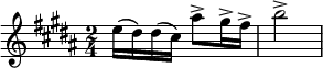 
  \relative c'' { \clef treble \key b \major \time 2/4 e16( dis) dis( cis) ais'8-> gis16-> fis-> b2-> }
