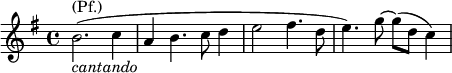  \relative g' { \key g \major \time 4/4 b2.^\markup { (Pf.)}_\markup { \italic { cantando } }( c4 | a b4. c8 d4 | e2 fis4. d8 | e4.) g8~ g( d c4) }