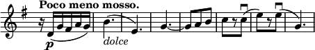 
\relative c' \new Staff \with { \remove "Time_signature_engraver" } {
 \key g \major \time 3/8 \tempo "Poco meno mosso."
  r16 d\p( g fis a g) b4._\markup \italic dolce ( e,) g~ g8 a b c[ r c\downbow]( e)[ r e\downbow]( g,4.)
}
