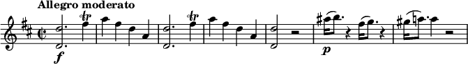 
\relative c'' {
  \key d \major
  \tempo "Allegro moderato"
  \time 2/2
  <d d,>2.\f fis4\trill a fis d a <d d,>2. fis4\trill a fis d a <d d,>2 r ais'16\p(b8. ) r4 fis16(g8. ) r4 gis16(a!8. ) a4 r2
}
