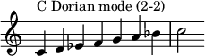  {
\override Score.TimeSignature #'stencil = ##f
\relative c' {
  \clef treble \time 7/4
  c4^\markup { C Dorian mode (2-2) } d es f g a bes c2
} }
