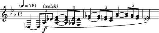  \new Staff \relative c {
  \clef treble \time 4/4 \key ees \major \tempo "" 4=76 \set Staff.midiInstrument = #"string ensemble 1"
  des4~\times 2/3{des8 aes'(-\f^\markup {\italic "(weich)"} des} <f des aes>4~\times 2/3{q8 <ees ges,> <des f,>}
  <ges ees>4~\times 2/3{q8 <f des> <ees c>} <bes' ges>4~\times 2/3{q8 <aes f> <ges ees>} <f des>2)
} 