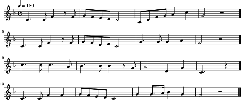 
\relative {
    \set Staff.midiInstrument = #"piano"
	\key f \major
	\time 4/4
	\tempo 4 = 180
    \new Voice \relative c' {
	c4. c8 f4 r8 f8 g8 f8 e8 d8 c2 a8 c8 f8 g8 a4 c4 g2 r2 \bar "||" \break
    c,4. c8 f4 r8 f8 g8 f8 d8 e8 c2 g'4. g8 g4 a4 f2 r2 \bar "||" \break
    c'4. c8 c4. a8 bes4. bes8 bes4 r8 g8 a2 d,4 g4 c,2. r4 \bar "||" \break
    c4. c8 f4 f4 g8 f8 e8 d8 c2 g'4 g8. a16 bes4 g4 f2 r2 \bar "|."
    }
}
