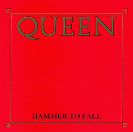 Обложка сингла Queen «Hammer to Fall» (1984)