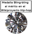 Por el trabajo duro en el Wikiproyecto:Hip hop desde el primer momento, organizando y manteniendo el cotarro. Que se vean como manejamos en el Wikiproyecto, hay que lucir esas joyas ¡¡Bling bling!! Steve-o (talkin' to me?) 10:38 11 mar 2007 (CET)